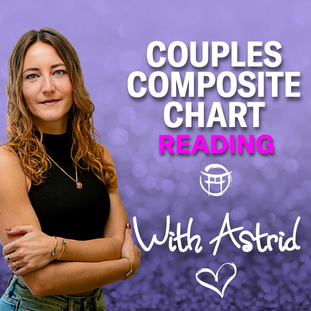 ASTRID: COUPLES COMPOSITE CHART READING (NEW)